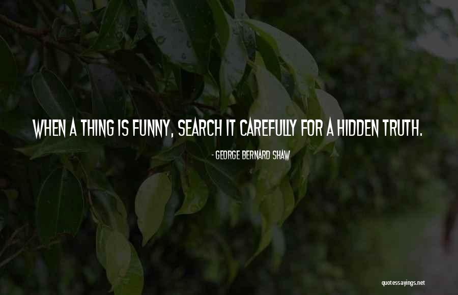 Hidden Truth Quotes By George Bernard Shaw Hidden Truth Quotes By George Bernard Shaw