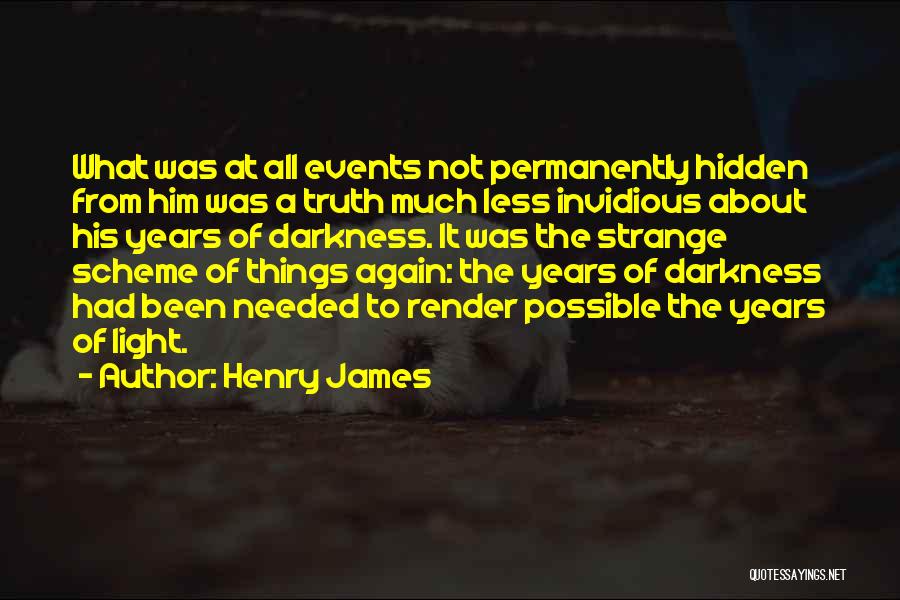 Hidden Truth Quotes By Henry James