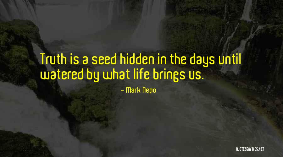 Hidden Truth Quotes By Mark Nepo Hidden Truth Quotes By Mark Nepo