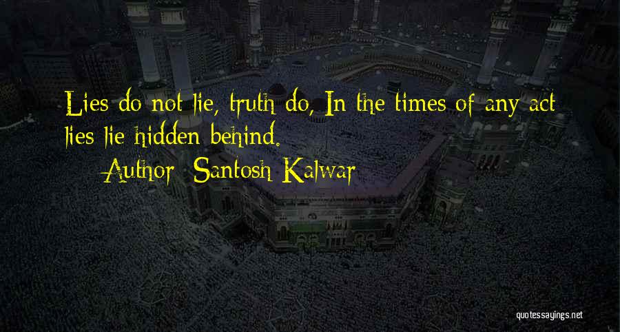 Hidden Truth Quotes By Santosh Kalwar