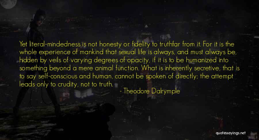 Hidden Truth Quotes By Theodore Dalrymple Hidden Truth Quotes By Theodore Dalrymple
