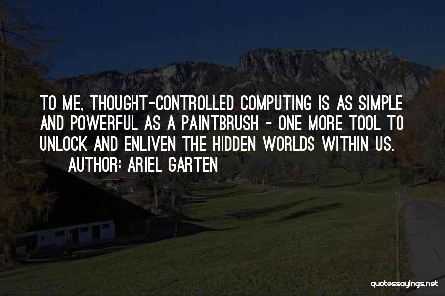 Hidden Worlds Quotes By Ariel Garten