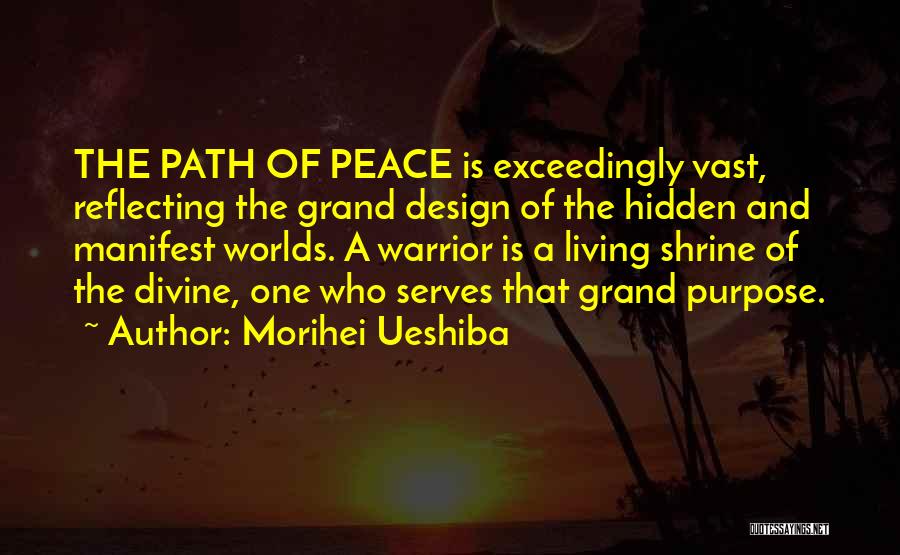 Hidden Worlds Quotes By Morihei Ueshiba