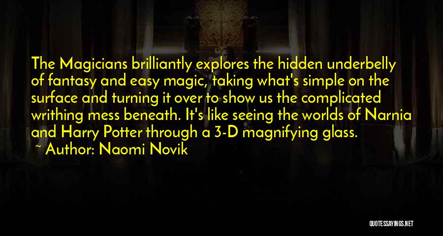 Hidden Worlds Quotes By Naomi Novik