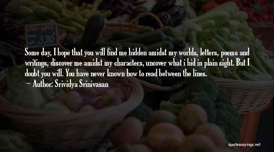 Hidden Worlds Quotes By Srividya Srinivasan