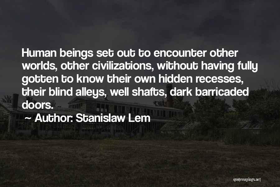 Hidden Worlds Quotes By Stanislaw Lem