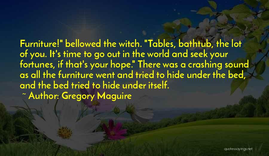 Hide And Go Seek Quotes By Gregory Maguire