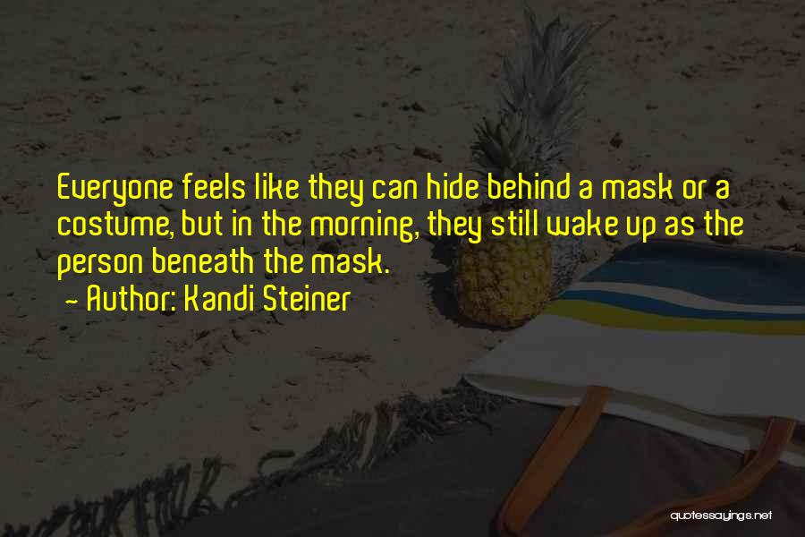 Hide Behind The Mask Quotes By Kandi Steiner