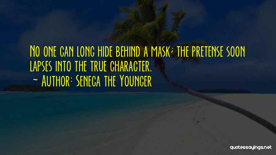 Hide Behind The Mask Quotes By Seneca The Younger
