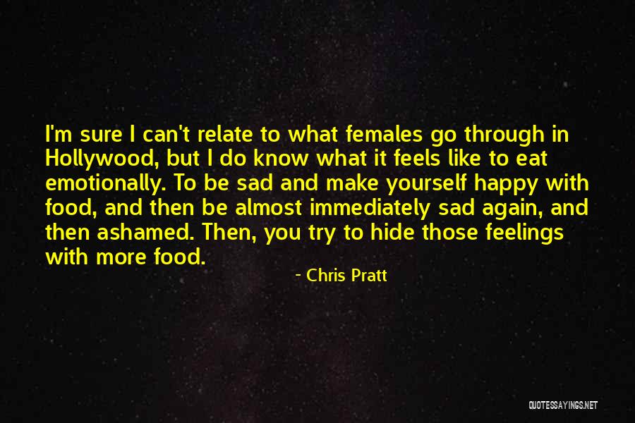 Hide Feelings Quotes By Chris Pratt