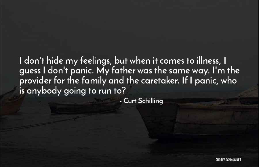 Hide Feelings Quotes By Curt Schilling