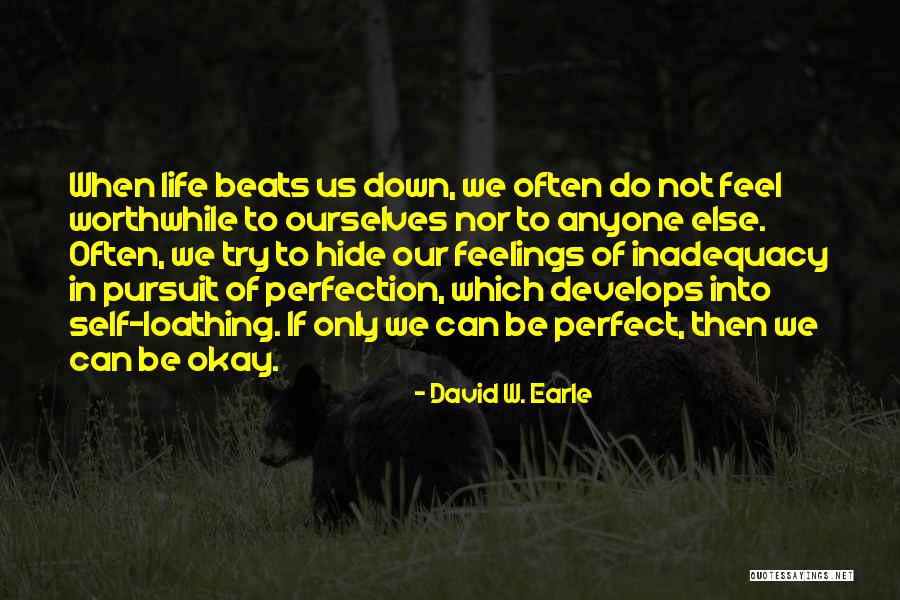 Hide Feelings Quotes By David W. Earle Hide Feelings Quotes By David W. Earle