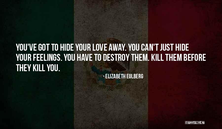 Hide Feelings Quotes By Elizabeth Eulberg