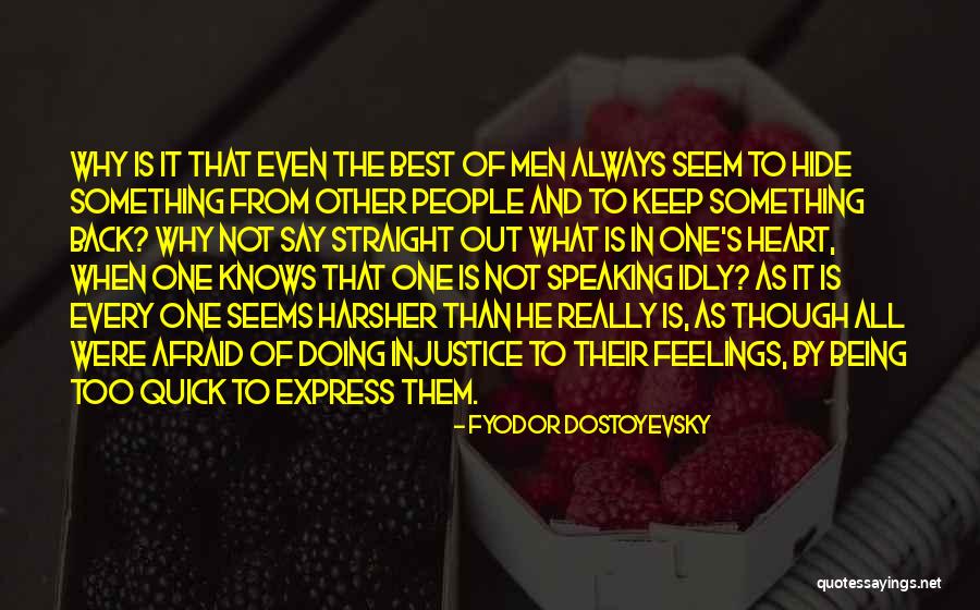Hide Feelings Quotes By Fyodor Dostoyevsky Hide Feelings Quotes By Fyodor Dostoyevsky