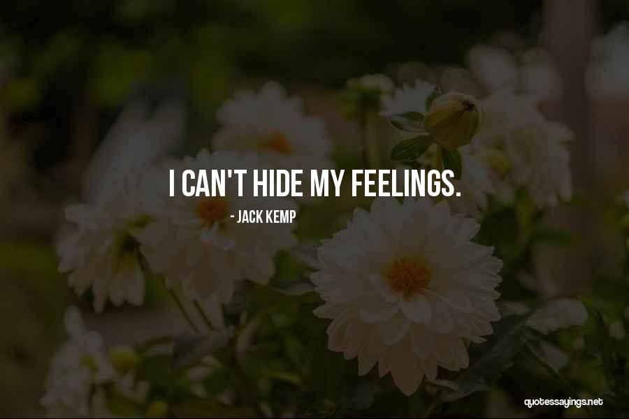 Hide Feelings Quotes By Jack Kemp