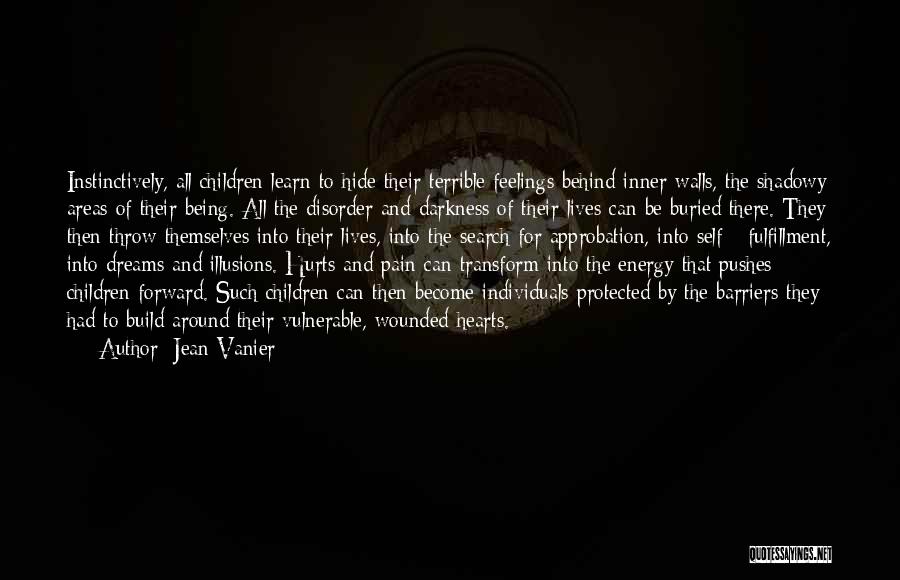 Hide Feelings Quotes By Jean Vanier