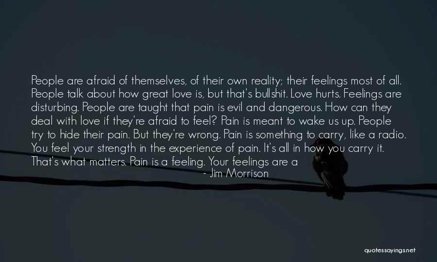 Hide Feelings Quotes By Jim Morrison