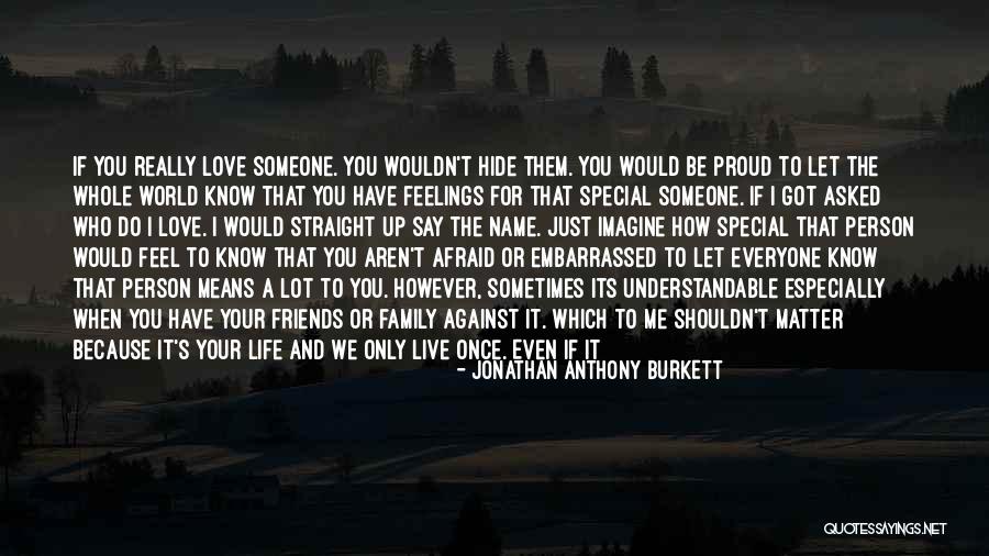Hide Feelings Quotes By Jonathan Anthony Burkett Hide Feelings Quotes By Jonathan Anthony Burkett