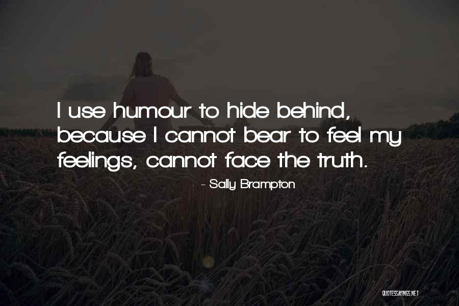 Hide Feelings Quotes By Sally Brampton Hide Feelings Quotes By Sally Brampton