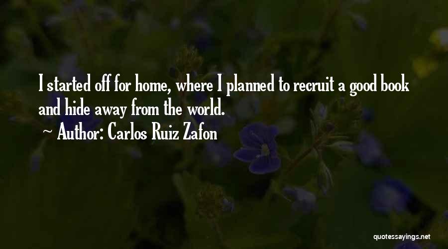 Hide From The World Quotes By Carlos Ruiz Zafon