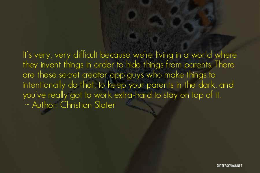 Hide From The World Quotes By Christian Slater