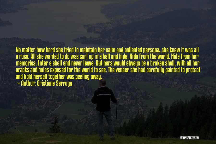 Hide From The World Quotes By Cristiane Serruya