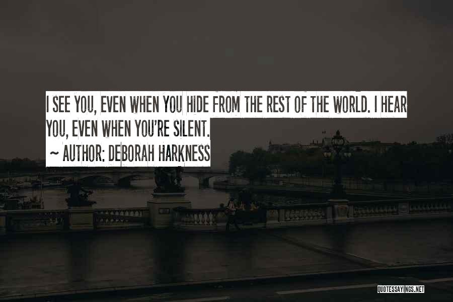 Hide From The World Quotes By Deborah Harkness
