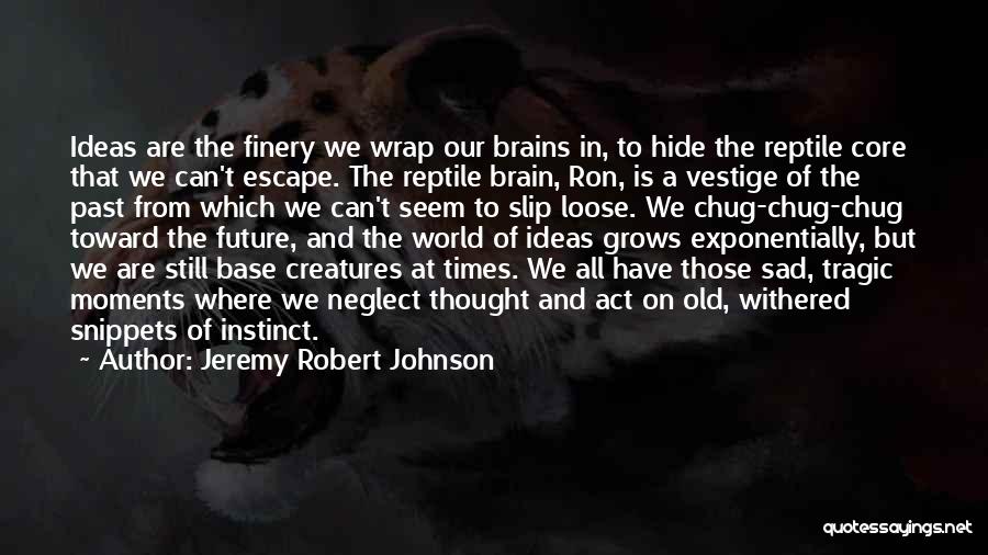 Hide From The World Quotes By Jeremy Robert Johnson