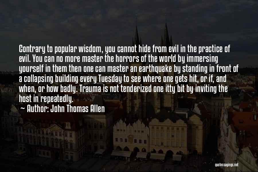 Hide From The World Quotes By John Thomas Allen