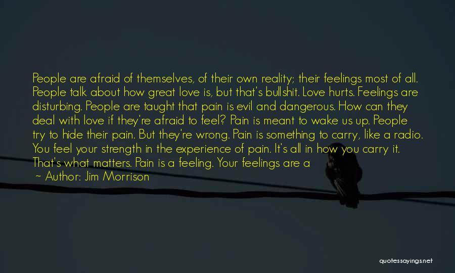 Hide Love Feelings Quotes By Jim Morrison