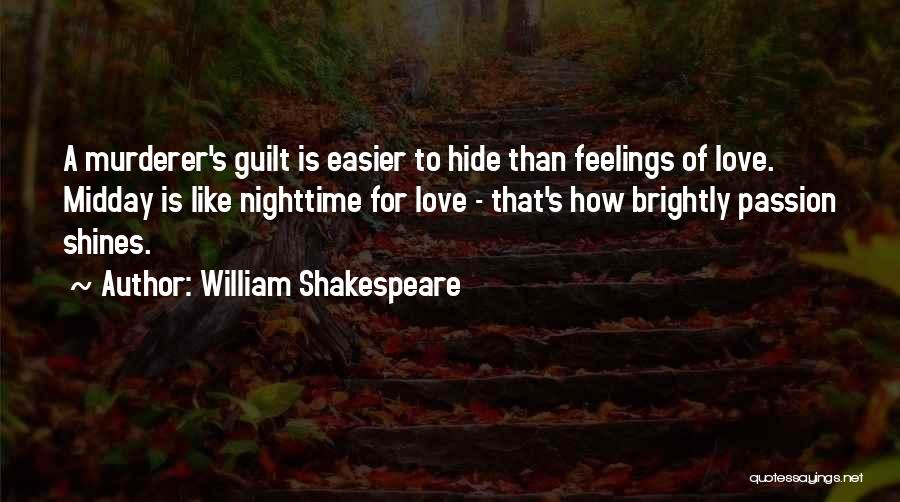 Hide Love Feelings Quotes By William Shakespeare