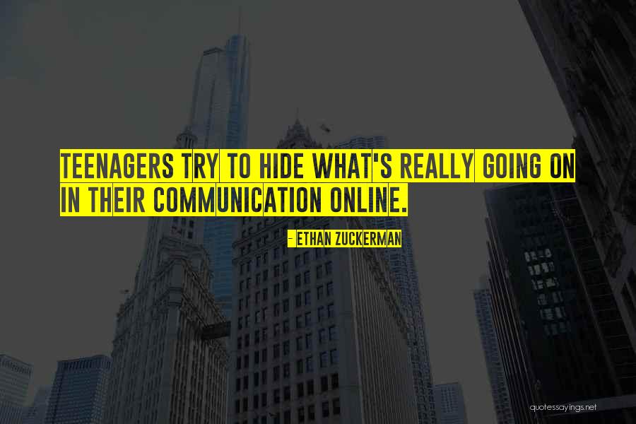 Hide Online Quotes By Ethan Zuckerman Hide Online Quotes By Ethan Zuckerman