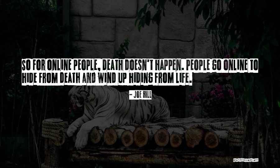 Hide Online Quotes By Joe Hill Hide Online Quotes By Joe Hill