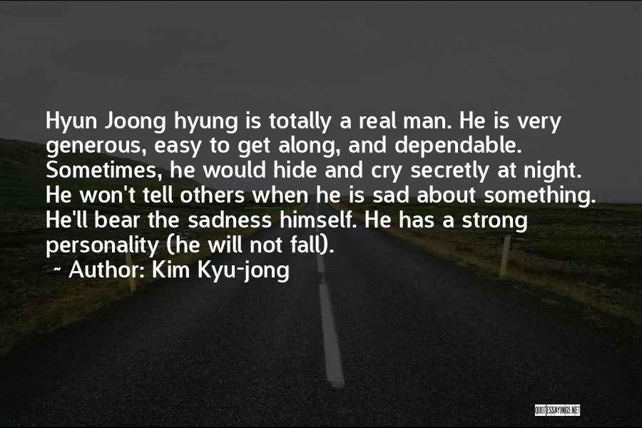 Hide Sadness Quotes By Kim Kyu-jong