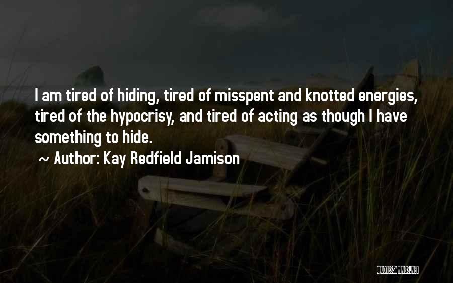 Hide Something Quotes By Kay Redfield Jamison