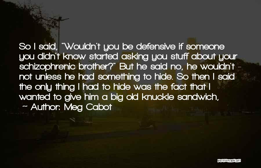 Hide Something Quotes By Meg Cabot