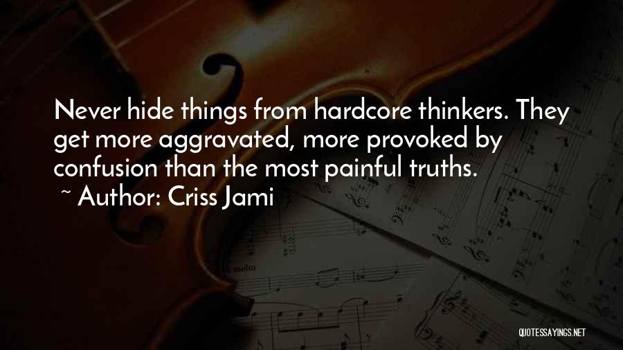 Hide The Pain Quotes By Criss Jami