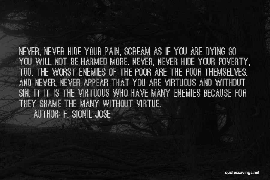 Hide The Pain Quotes By F. Sionil Jose