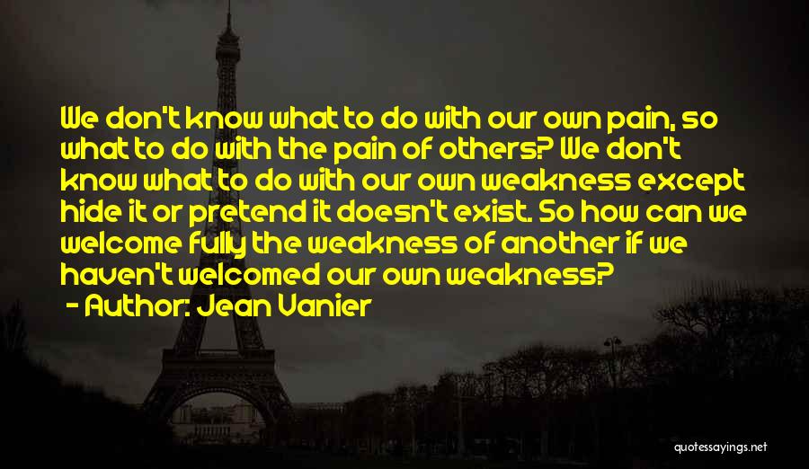 Hide The Pain Quotes By Jean Vanier