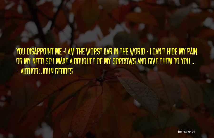 Hide The Pain Quotes By John Geddes