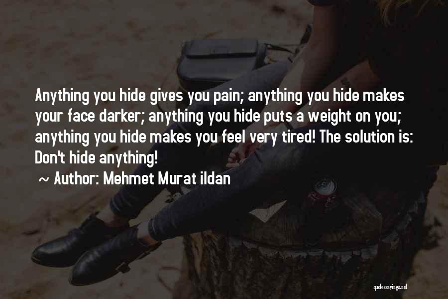 Hide The Pain Quotes By Mehmet Murat Ildan