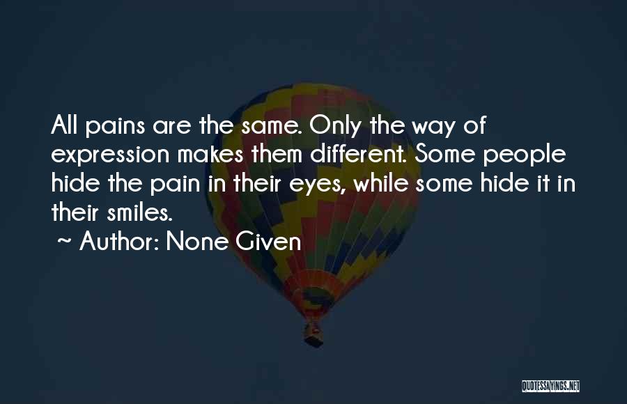 Hide The Pain Quotes By None Given