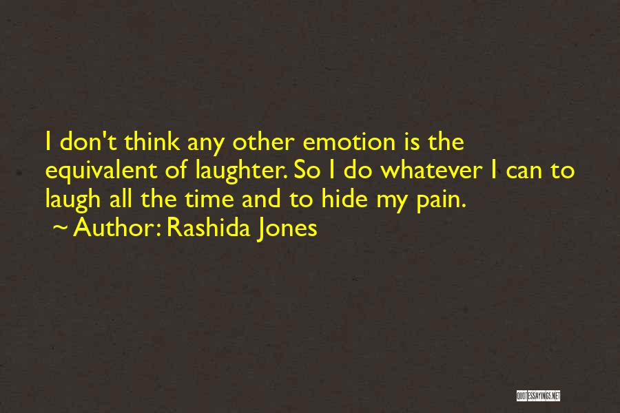 Hide The Pain Quotes By Rashida Jones