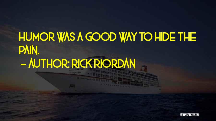 Hide The Pain Quotes By Rick Riordan