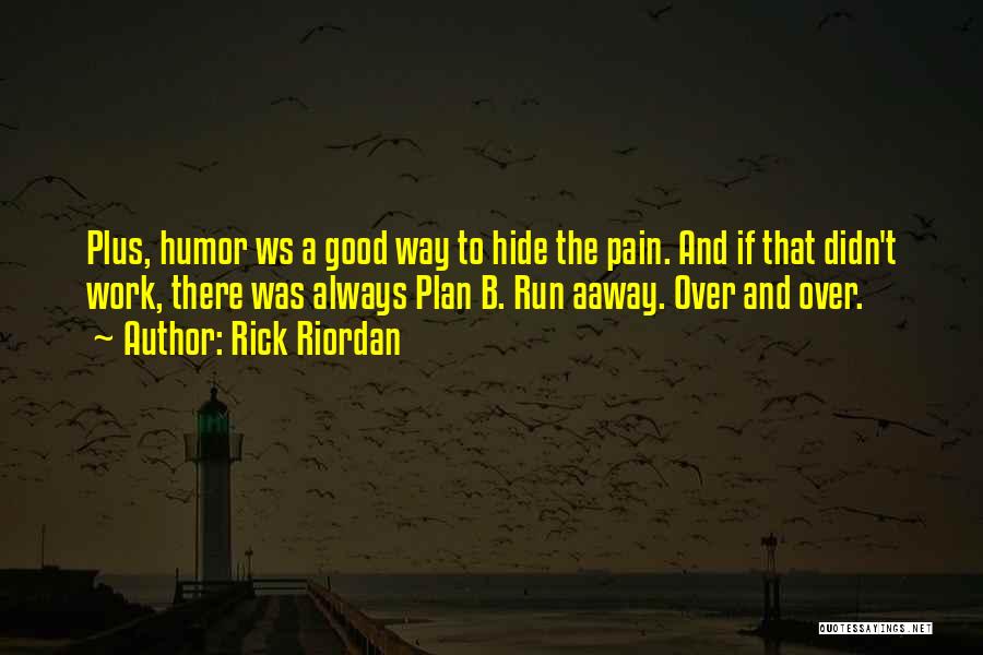 Hide The Pain Quotes By Rick Riordan