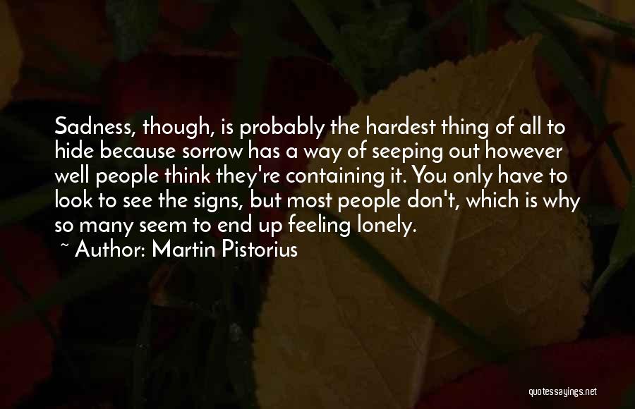 Hide The Sadness Quotes By Martin Pistorius