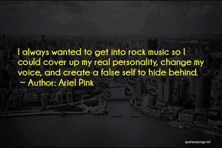 Hide Under A Rock Quotes By Ariel Pink