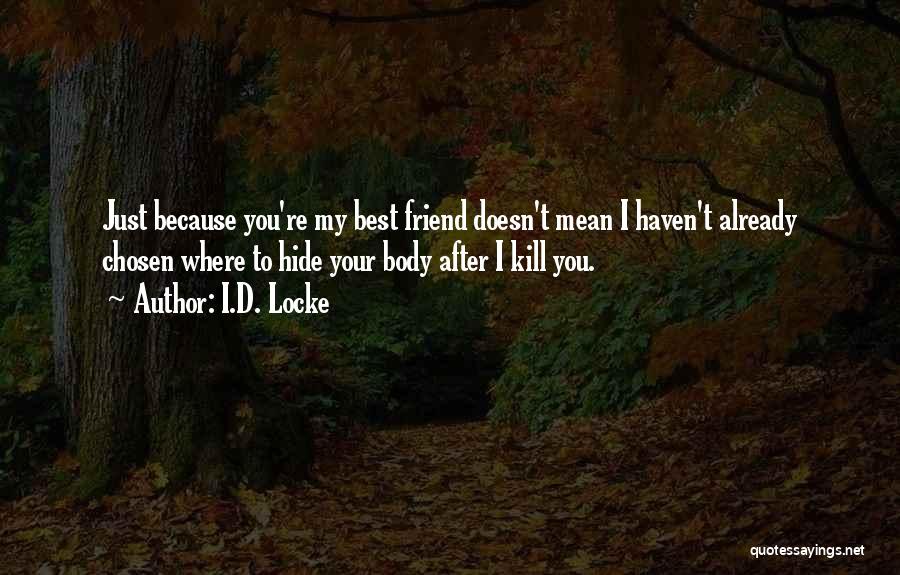 Hide Your Body Quotes By I.D. Locke