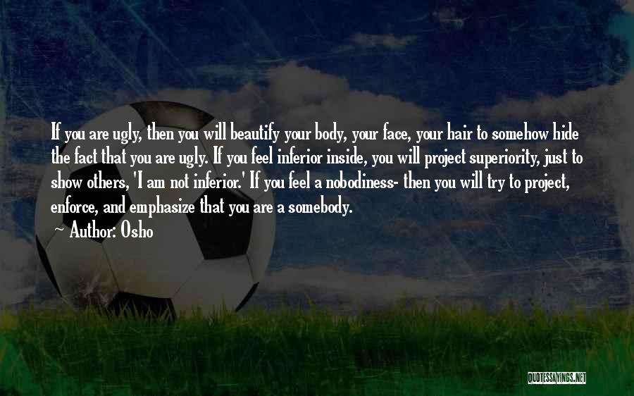 Hide Your Body Quotes By Osho