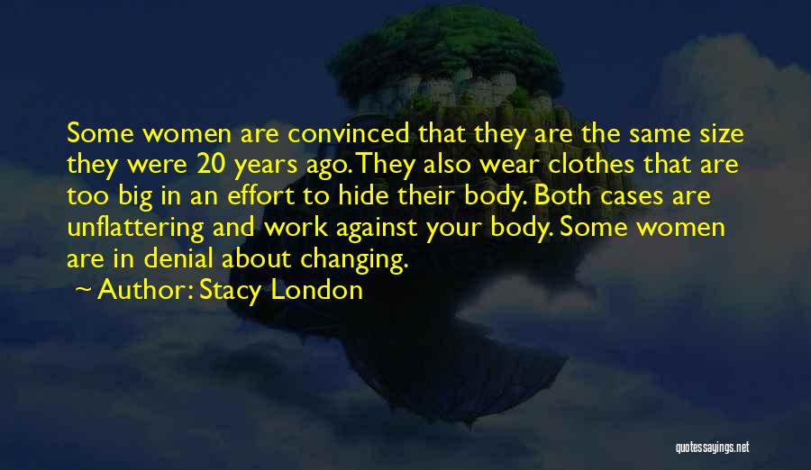 Hide Your Body Quotes By Stacy London